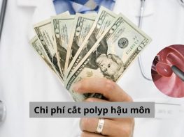 Chi phí cắt polyp hậu môn