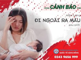 Nhận diện dấu hiệu đi ngoài ra máu sau sinh