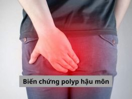 Biến chứng polyp hậu môn