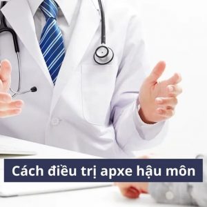 Cách điều trị apxe hậu môn