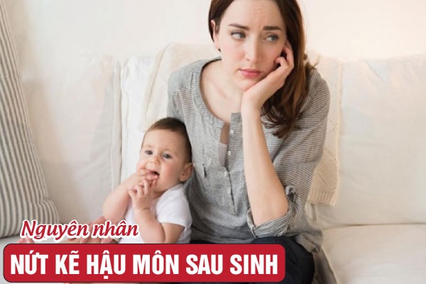 Vì sao chị em sau sinh dễ bị nứt kẽ hậu môn?