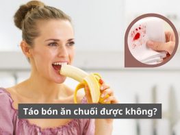 Táo bón ăn chuối được không