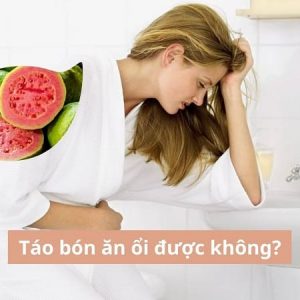 Táo bón ăn ổi được không?